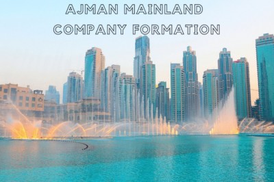 A complete guide on Ajman Mainland Company Formation