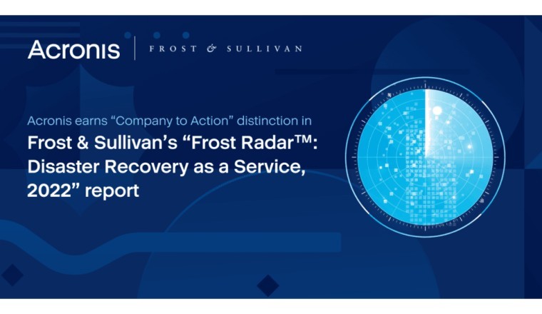 Acronis Recognized for Growth and Innovation on Frost & Sullivan’s Frost Radar™ for DRaaS